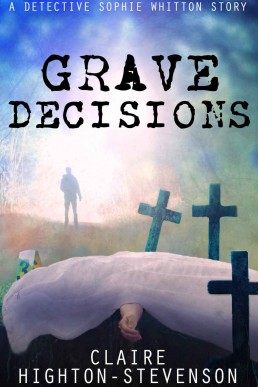 Grave Decisions (Detective Sophie Whitton #2)