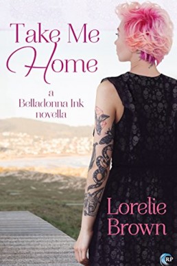 Take Me Home (Belladonna Ink #2)