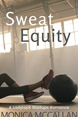 Sweat Equity (LadyLuck Startups, #1) (9033)