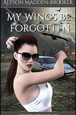 My Wings Be Forgotten (Forgotten Wings #1)