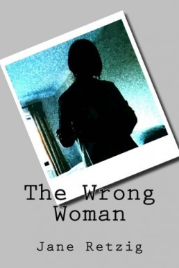 The Wrong Woman (The Wrong Woman Quartet #1)