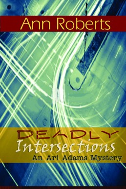 Deadly Intersections  (Ari Adams Mystery, #3) (8264)