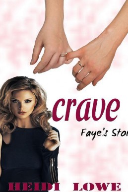 Crave: Faye's Story (Crave Series Book 2)