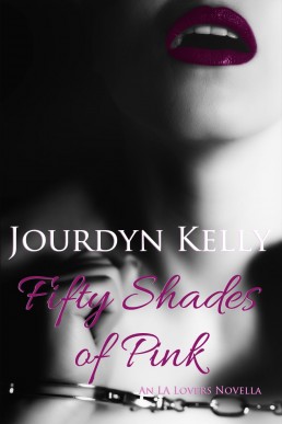 Fifty Shades of Pink (LA Lovers, #1.5)