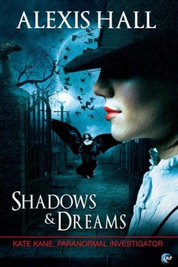 Shadows & Dreams (Kate Kane, Paranormal Investigator #2)