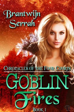 Goblin Fires (The Chronicles of the Four Courts)