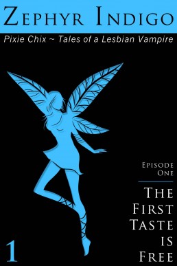 The First Taste is Free (Pixie Chix - Tales of a Lesbian Vampire #1)