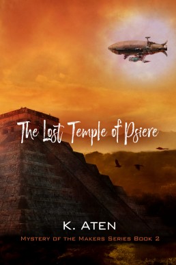 The Lost Temple of Psiere (Mystery of the Makers Book 2)