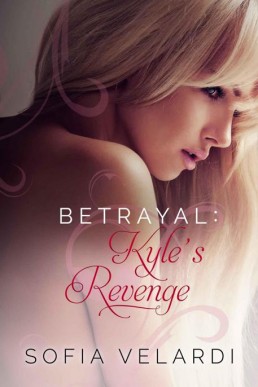 Betrayal: Kyle's Revenge (Betrayal #3)