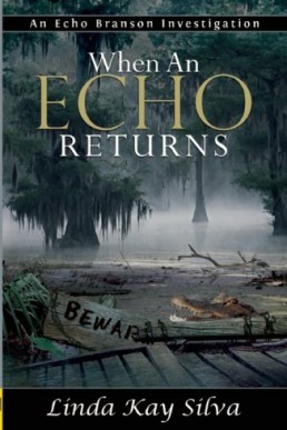 When an Echo Returns  (An Echo Branson Investigation #2, 2011)