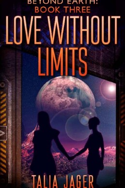 Love Without Limits (Beyond Earth #3) (12833)