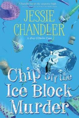 Chip Off the Ice Block Murder (A Shay O'Hanlon Caper #4)