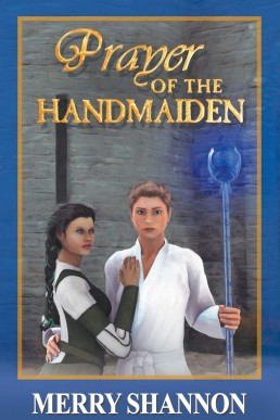 Prayer of the Handmaiden (Legends of Ithyria, #2) (8003)