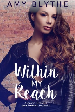 Within My Reach: A Sapphic Retelling of Jane Austen's Persuasion