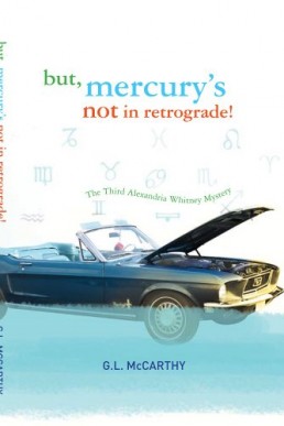 But, Mercury's Not in Retrograde! (Alexandria Whitney Mystery book 3) (9023)