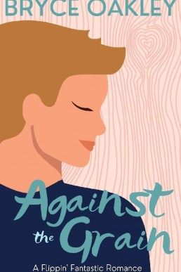 Against the Grain (Flippin' Fantastic #1)