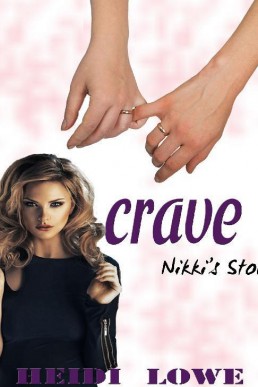 Crave: Nikki's Story (Crave Series Book 1)