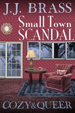 Small Town Scandal: A Queer and Cozy Mystery (Queer and Cozy Mysteries #2)