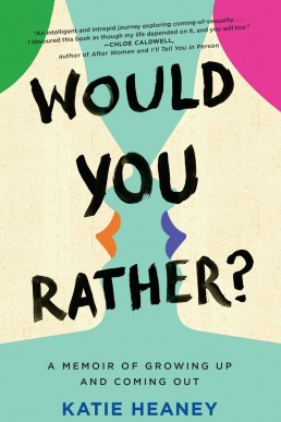 Would You Rather? A Memoir of Growing Up and Coming Out