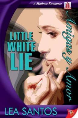 Little White Lie (Amigas y Amor, #1) (876)