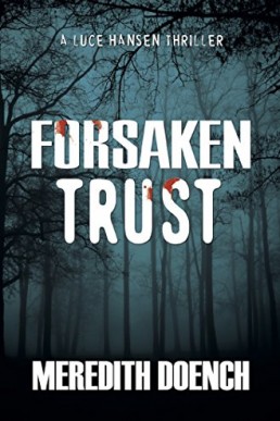 Forsaken Trust (Luce Hansen Thriller, #2) (10501)