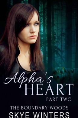 Alpha's Heart: Part Two (The Boundary Woods Book 2)