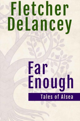 Far Enough (Chronicles of Alsea #8.5)