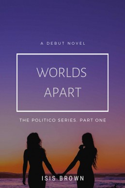 Worlds Apart (The Politico Series Book 1)