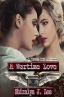 A Wartime Love: A World War Two Drama