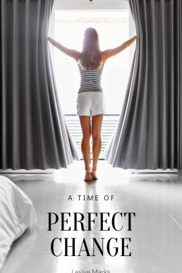 A Time of Perfect Change (Taylor and Kaitlyn #1) (775)