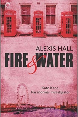 Fire & Water (Kate Kane, Paranormal Investigator #3)