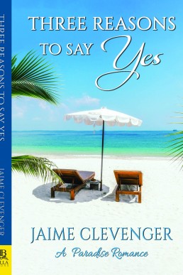 Three Reasons to Say Yes (Paradise Romance #1) (352)