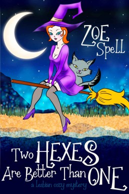 Two Hexes Are Better Than One: A Lesbian Cozy Mystery