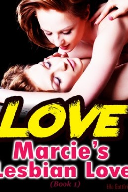 Marcie's Lesbian Love (Book 1)