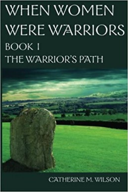 The Warrior's Path (When Women Were Warriors Book I)