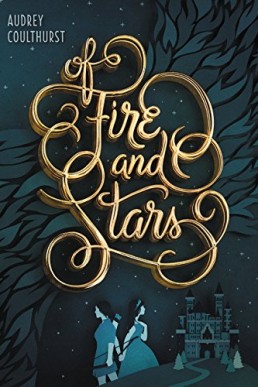 Of Fire and Stars (Of Fire and Stars #1)