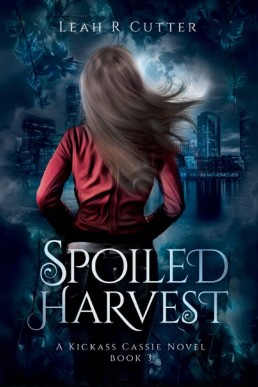 Spoiled Harvest (Cassie Stories #3)