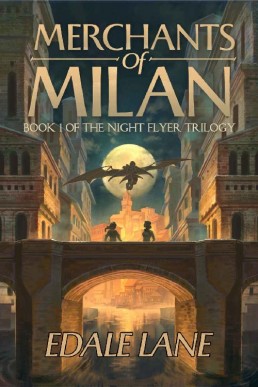 Merchants of Milan (Night Flyer Trilogy, #1) (705)