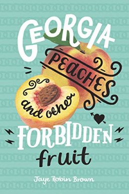 Georgia Peaches and Other Forbidden Fruit