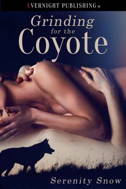 Grinding for the Coyote  (Coyote Bound #1) (11942)