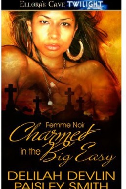 Charmed in the Big Easy  (Femme Noir #2) (13475)