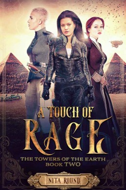 A Touch of Rage (The Towers of the Earth #2)