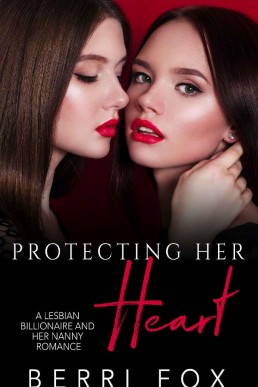 Protecting Her Heart: A Lesbian Billionaire and Her Nanny Romance