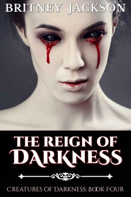 The Reign of Darkness (Creatures of Darkness #4) (6365)