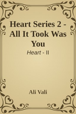 Heart Series 2 - All It Took Was Yo (1741)