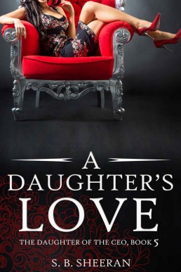 A Daughter's Love  (The Daughter of The CEO, #5) (13941)