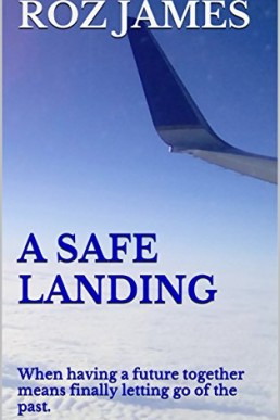 A Safe Landing: When having a future together means finally letting go of the past. (9706)