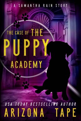 The Case Of The Puppy Academy (Samantha Rain Mysteries #1,5) (12779)