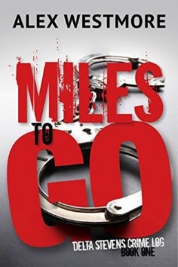 Miles to Go (The Delta Stevens Crime Logs #1)