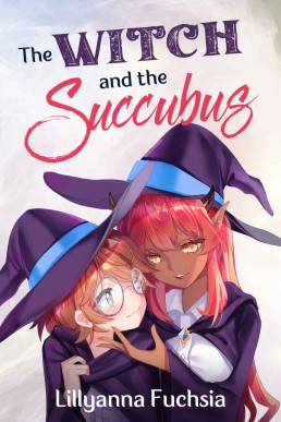 The Witch and the Succubus (Lovely Witch Book 1)